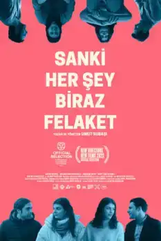 Sanki Her Şey Biraz Felaket
