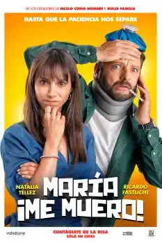 María, ¡Me muero!
